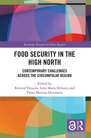 Food Security in the High North: Contemporary Challenges Across the Circumpolar Region de Kamrul Hossain