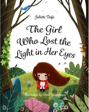 Ttofa, J: The Girl Who Lost the Light in Her Eyes de Juliette (Specialist Educational PsychologistUnited Kingdom.) Ttofa