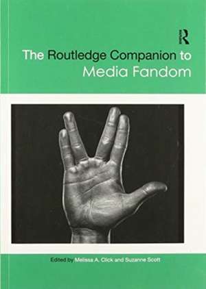 The Routledge Companion to Media Fandom de Melissa A. Click