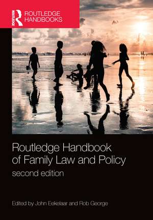 Routledge Handbook of Family Law and Policy de John Eekelaar