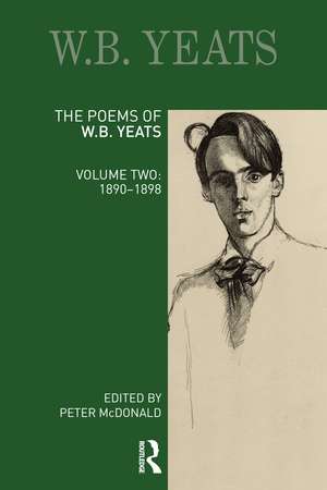 The Poems of W. B. Yeats: Volume Two: 1890-1898 de Peter McDonald