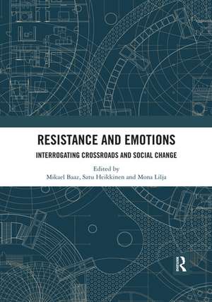 Resistance and Emotions: Interrogating Crossroads and Social Change de Mikael Baaz