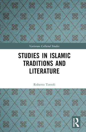 Studies in Islamic Traditions and Literature de Roberto Tottoli