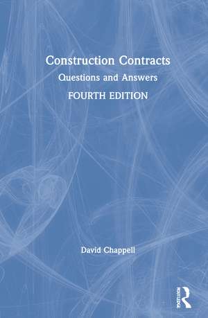 Construction Contracts: Questions and Answers de David Chappell