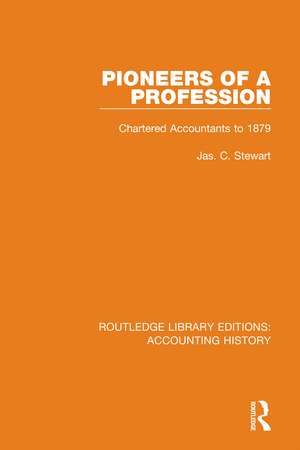 Pioneers of a Profession: Chartered Accountants to 1879 de Jas. C. Stewart