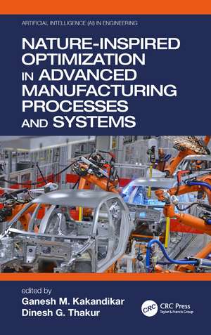 Nature-Inspired Optimization in Advanced Manufacturing Processes and Systems de Ganesh M. Kakandikar