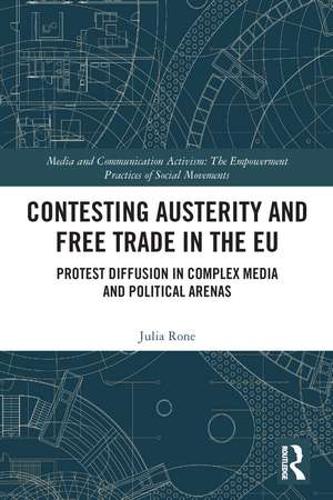 Contesting Austerity and Free Trade in the EU: Protest Diffusion in Complex Media and Political Arenas de Julia Rone