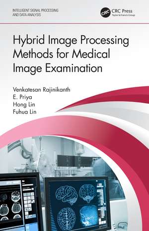 Hybrid Image Processing Methods for Medical Image Examination de Venkatesan Rajinikanth