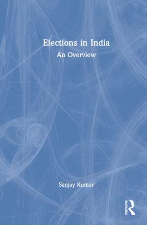 Elections in India: An Overview de Sanjay Kumar