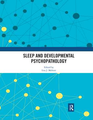 Sleep and Developmental Psychopathology de Lisa J. Meltzer