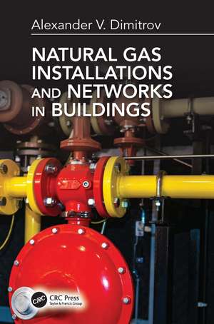 Natural Gas Installations and Networks in Buildings de Alexander V. Dimitrov