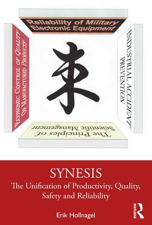 Synesis: The Unification of Productivity, Quality, Safety and Reliability de Erik Hollnagel