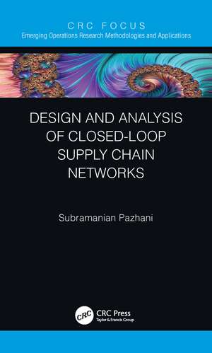 Design and Analysis of Closed-Loop Supply Chain Networks de Subramanian Pazhani