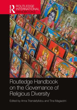 Routledge Handbook on the Governance of Religious Diversity de Anna Triandafyllidou