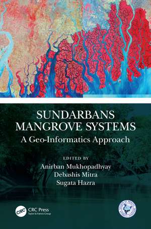 Sundarbans Mangrove Systems: A Geo-Informatics Approach de Anirban Mukhopadhyay