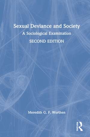 Sexual Deviance and Society: A Sociological Examination de Meredith G. F. Worthen