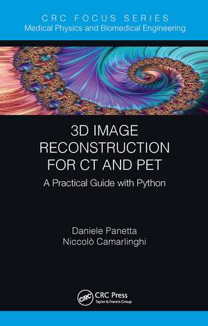 3D Image Reconstruction for CT and PET: A Practical Guide with Python de Daniele Panetta