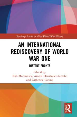 An International Rediscovery of World War One: Distant Fronts de Robert B. McCormick