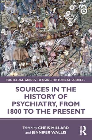 Sources in the History of Psychiatry, from 1800 to the Present de Chris Millard