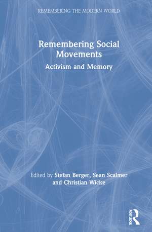 Remembering Social Movements: Activism and Memory de Stefan Berger