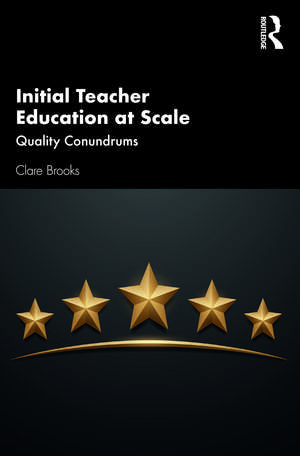 Initial Teacher Education at Scale: Quality Conundrums de Clare Brooks