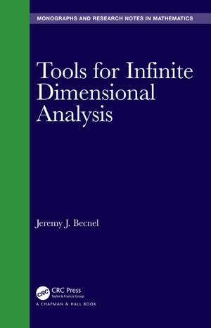 Tools for Infinite Dimensional Analysis de Jeremy J. Becnel