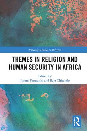 Themes in Religion and Human Security in Africa de Joram Tarusarira