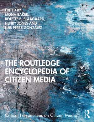 The Routledge Encyclopedia of Citizen Media de Mona Baker