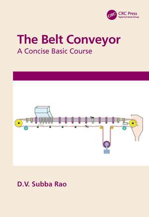 The Belt Conveyor: A Concise Basic Course de D. V. Subba Rao