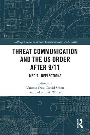 Threat Communication and the US Order after 9/11: Medial Reflections de Vanessa Ossa