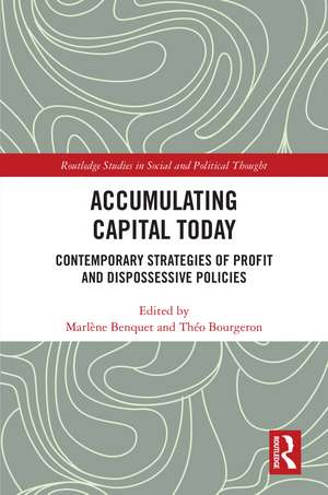 Accumulating Capital Today: Contemporary Strategies of Profit and Dispossessive Policies de Marlène Benquet