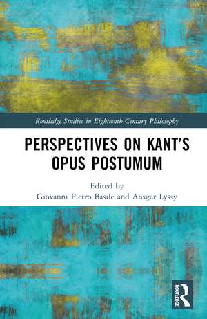 Perspectives on Kant’s Opus postumum de Giovanni Pietro Basile