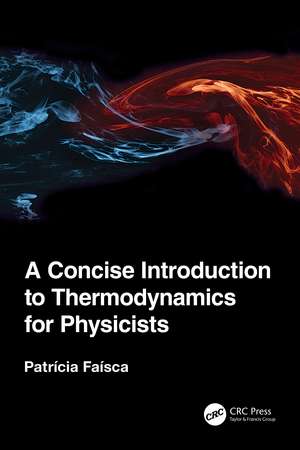 A Concise Introduction to Thermodynamics for Physicists de Patricia Faisca