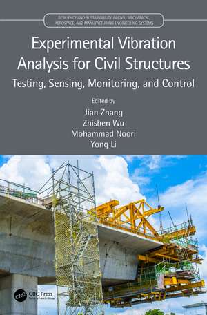 Experimental Vibration Analysis for Civil Structures: Testing, Sensing, Monitoring, and Control de Jian Zhang