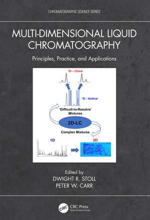 Multi-Dimensional Liquid Chromatography: Principles, Practice, and Applications de Dwight R. Stoll