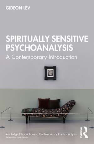 Spiritually Sensitive Psychoanalysis: A Contemporary Introduction de Gideon Lev