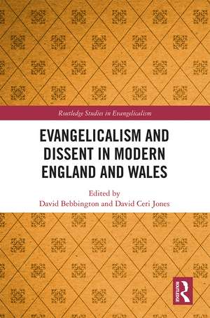 Evangelicalism and Dissent in Modern England and Wales de David Bebbington