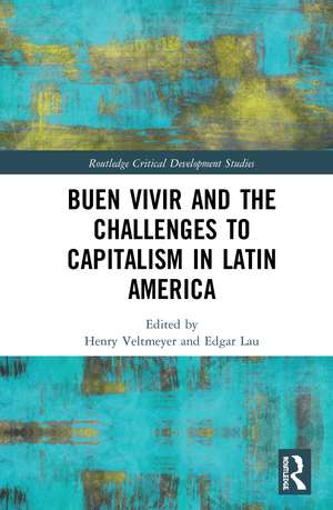 Buen Vivir and the Challenges to Capitalism in Latin America de Henry Veltmeyer