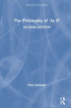 The Philosophy of 'As If' de Hans Vaihinger