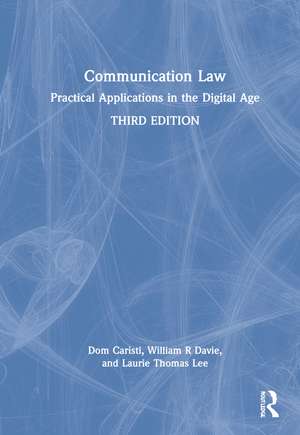 Communication Law: Practical Applications in the Digital Age de Dom Caristi