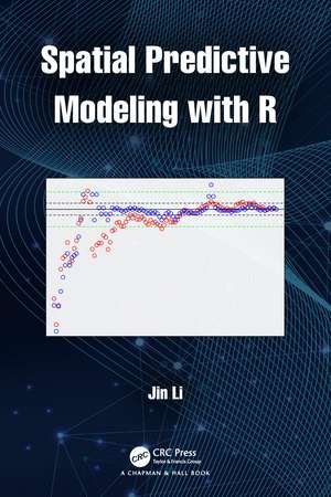 Spatial Predictive Modeling with R de Jin Li