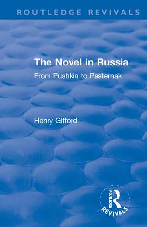 The Novel in Russia: From Pushkin to Pasternak de Henry Gifford