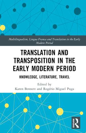 Translation and Transposition in the Early Modern Period: Knowledge, Literature, Travel de Karen Bennett