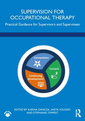 Supervision for Occupational Therapy: Practical Guidance for Supervisors and Supervisees de Karina Dancza