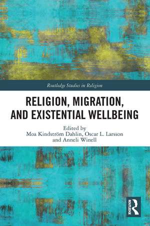 Religion, Migration, and Existential Wellbeing de Moa Kindström Dahlin