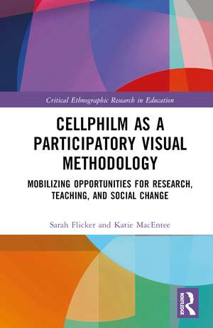 Cellphilm as a Participatory Visual Method: Mobilizing Opportunities for Research, Teaching, and Social Change de Sarah Flicker