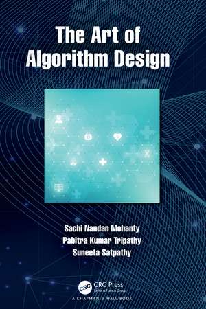 The Art of Algorithm Design de Sachi Nandan Mohanty