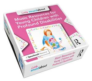 Little Soundabout: Music Resources for Young Children with Profound Disabilities de Adam Ockelford