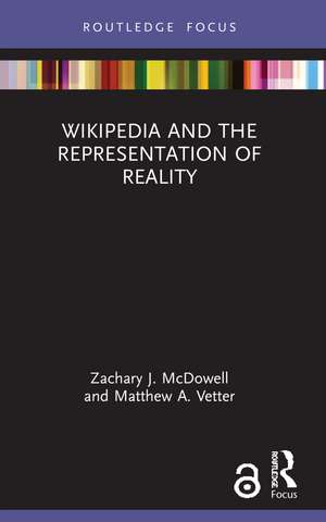 Wikipedia and the Representation of Reality de Zachary J. McDowell