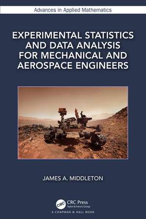 Experimental Statistics and Data Analysis for Mechanical and Aerospace Engineers de James A. Middleton